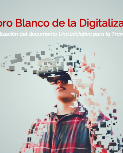 Libro Blanco de la Digitalización. Una actualización del documento Una Iniciativa para la Transición Digital